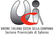 UNIONE ITALIANA CIECHI DELLA CAMPANIA Sezione Provinciale di Salerno